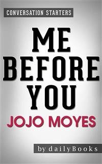 Cover Me Before You: A Novel by Jojo Moyes   Conversation Starters (eBook, ePUB)
