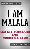I Am Malala: The Girl Who Stood Up for Education and Was Shot by the Taliban by Malala Yousafzai and Christina Lamb   Conversation Starters (eBook, ePUB)
