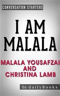 I Am Malala: The Girl Who Stood Up for Education and Was Shot by the Taliban by Malala Yousafzai and Christina Lamb   Conversation Starters (eBook, ePUB) - Books, Daily