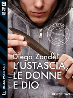 L'ustascia, le donne e Dio (eBook, ePUB) - Zandel, Diego