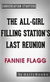 The All-Girl Filling Station's Last Reunion: A Novel by Fannie Flagg   Conversation Starters (eBook, ePUB)