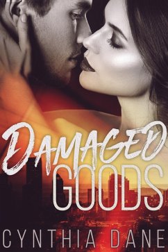 Damaged Goods (eBook, ePUB) - Dane, Cynthia