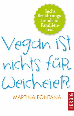 Vegan ist nichts für Weicheier (eBook, ePUB) - Fontana, Martina