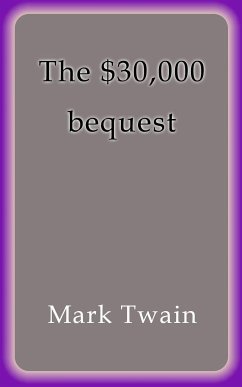 The $30000 bequest (eBook, ePUB) - Twain, Mark