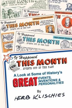 It Happened This Month: A Look at Some of History's Great Events, Inventions & Personalities - Klischies, Herb