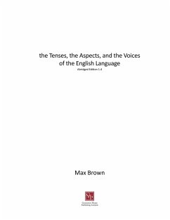 the Tenses, the Aspects, and the Voices of the English Language