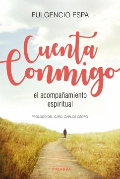 Cuenta conmigo : el acompañamiento espiritual - Espa, Fulgencio