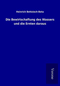 Die Bewirtschaftung des Wassers und die Ernten daraus