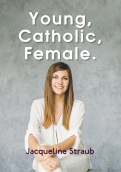 Young, Catholic, Female. - Straub, Jacqueline