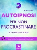 Autoipnosi per non procrastinare (eBook, ePUB)