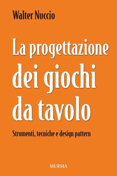Cover La progettazione dei giochi da tavolo. Strumenti, tecniche e design pattern