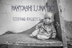 Fantasmi lunatici (eBook, ePUB) - Falotico, Stefano