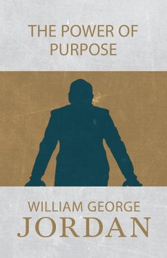 The Power of Purpose - Jordan, William George