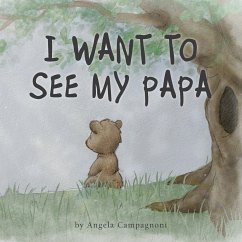 I Want to See my Papa - Campagnoni, Angela