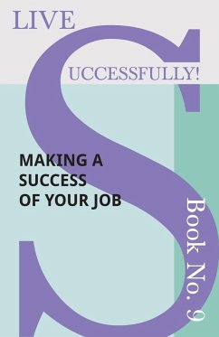 Live Successfully! Book No. 9 - Making a Success of Your Job - McHardy, D. N.