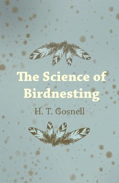The Science of Birdnesting - Gosnell, H. T.