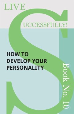 Live Successfully! Book No. 10 - How to Develop Your Personality - McHardy, D. N.