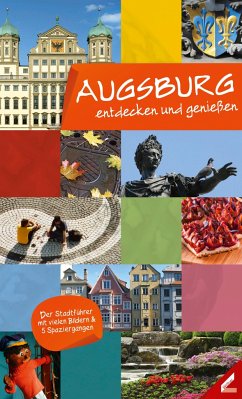 Augsburg - entdecken und genießen - Haidar, Ute;Maier, Katharina;Streble, Martina