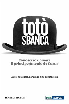 Cover Totò sbanca. Conoscere e amare il principe Antonio de Curtis