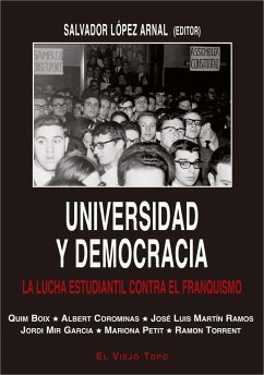 Universidad y democracia : la lucha estudiantil contra el franquismo - Martín Ramos, José Luis; López Arnal, Salvador; Corominas, Albert