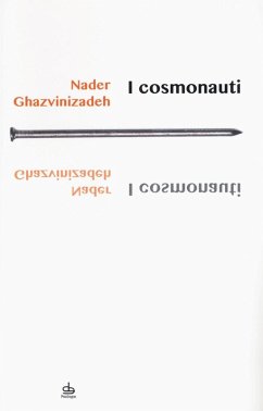 I cosmonauti - Ghazvinizadeh, Nader