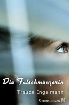 Die Falschmünzerin - Engelmann, Traude