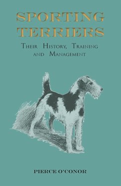 Sporting Terriers - Their History, Training and Management - O'Conor, Pierce