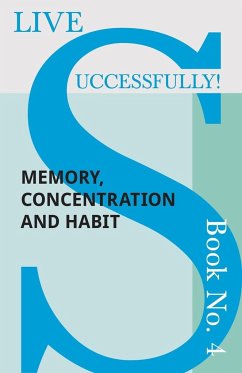 Live Successfully! Book No. 4 - Memory, Concentration and Habit - McHardy, D. N.