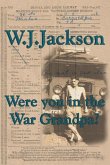 Were you in the War Grandpa? Were you in the War Grandpa?