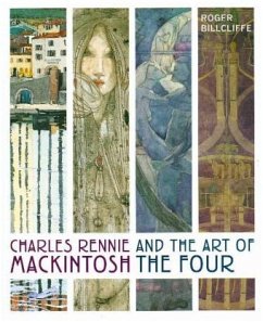 Charles Rennie Mackintosh and the Art of the Four - Billcliffe, Roger