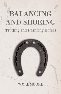 Balancing and Shoeing Trotting and Prancing Horses
