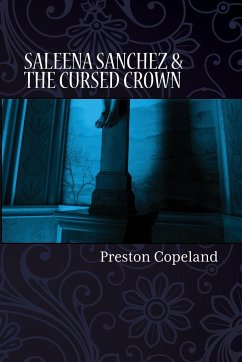 Saleena Sanchez and the Cursed Crown - Copeland, Preston; Tamsen, Russil