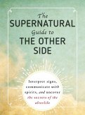 The Supernatural Guide to the Other Side (eBook, ePUB)