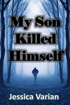 My Son Killed Himself - Varian, Jessica