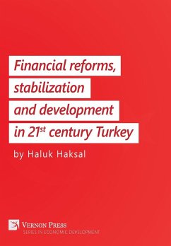 Financial reforms, stabilization and development in 21st-century Turkey - Haksal, Haluk