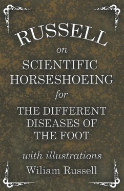 Russell on Scientific Horseshoeing for the Different Diseases of the Foot with Illustrations