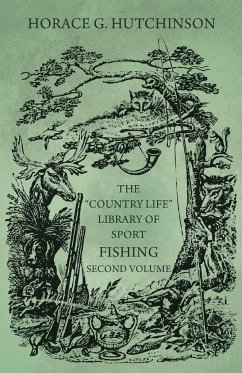 The &quote;Country Life&quote; Library of Sport - Fishing - Second Volume