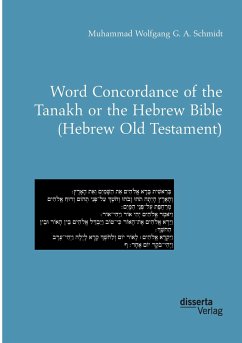 Word Concordance of the Tanakh or the Hebrew Bible (Hebrew Old Testament) - Schmidt, Muhammad Wolfgang G. A.