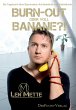 Burn-out oder voll Banane?! - Bild 1