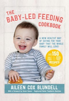 The Baby Led Feeding Cookbook (eBook, ePUB) - Cox Blundell, Aileen