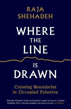 Where the Line is Drawn (eBook, ePUB) - Shehadeh, Raja