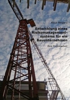 Entwicklung eines Risikomanagementsystems für ein Bauunternehmen (eBook, ePUB) - Weigand, Klaus