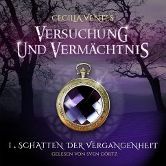 Versuchung und Vermächtnis, Teil 1: Schatten der Vergangenheit (MP3-Download) - Ventes, Cecilia