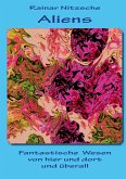 Aliens - Fantastische Wesen von hier und dort und überall (eBook, ePUB)