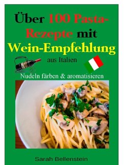 Über 100 Pasta-Rezepte mit Weinempfehlung (eBook, ePUB)
