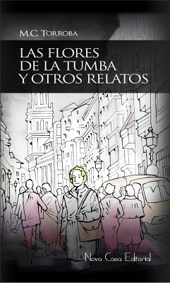 Las flores de la tumba y otros relatos (eBook, ePUB) - Torroba, Mc