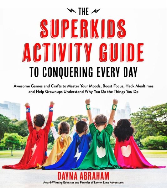 The Superkids Activity Guide to Conquering Every Day (eBook, ePUB) The Superkids Activity Guide to Conquering Every Day (eBook, ePUB)
