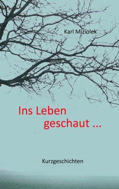 Ins Leben geschaut ... (eBook, ePUB) - Miziolek, Karl