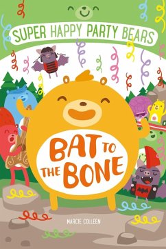 Super Happy Party Bears: Bat to the Bone (eBook, ePUB) - Colleen, Marcie