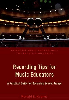 Recording Tips for Music Educators (eBook, ePUB) - Kearns, Ronald E.